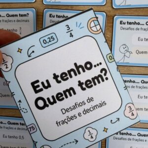 Jogo Eu Tenho... Quem Tem? – Frações e Números Decimais